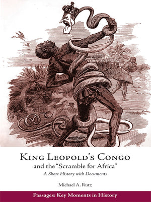 King Leopold's Congo and the 'Scramble for Africa': A Short History with Documents (Passages: Key Moments in History),Used