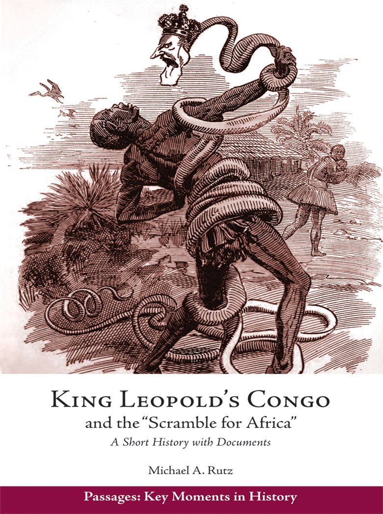 King Leopold's Congo and the 'Scramble for Africa': A Short History with Documents (Passages: Key Moments in History),Used