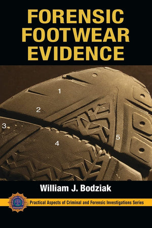 Forensic Footwear Evidence: Detection, Recovery and Examination, SECOND EDITION (Practical Aspects of Criminal and Forensic Inve,Used