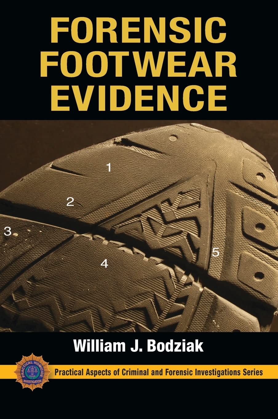Forensic Footwear Evidence: Detection, Recovery and Examination, SECOND EDITION (Practical Aspects of Criminal and Forensic Inve,Used