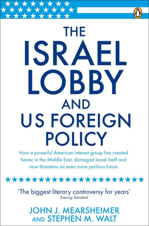 The Israel Lobby And U.S. Foreign Policy. John J. Mearsheimer And Stephen M. Walt-new