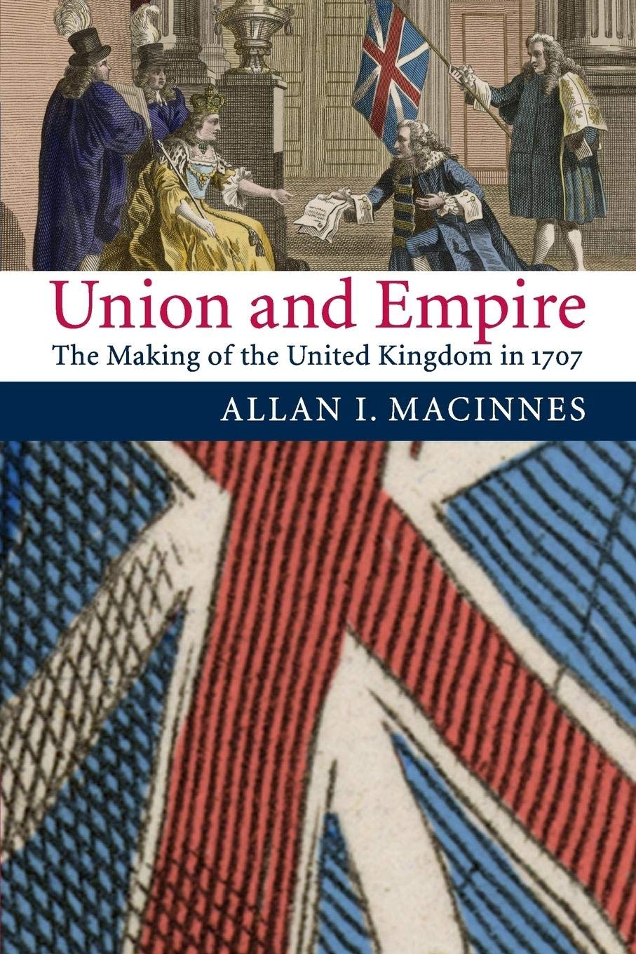 Union and Empire: The Making of the United Kingdom in 1707,Used