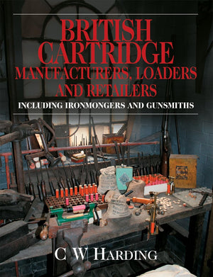 British Cartridge Manufacturers, Loaders And Retailers Including Ironmongers And Gunsmiths,Used
