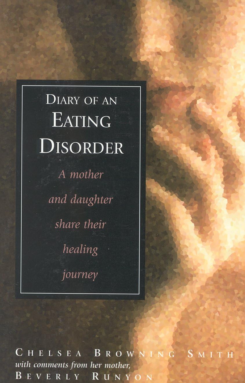 Diary of an Eating Disorder: A Mother and Daughter Share Their Healing Journey,Used