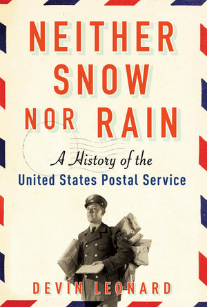 Neither Snow nor Rain: A History of the United States Postal Service,Used