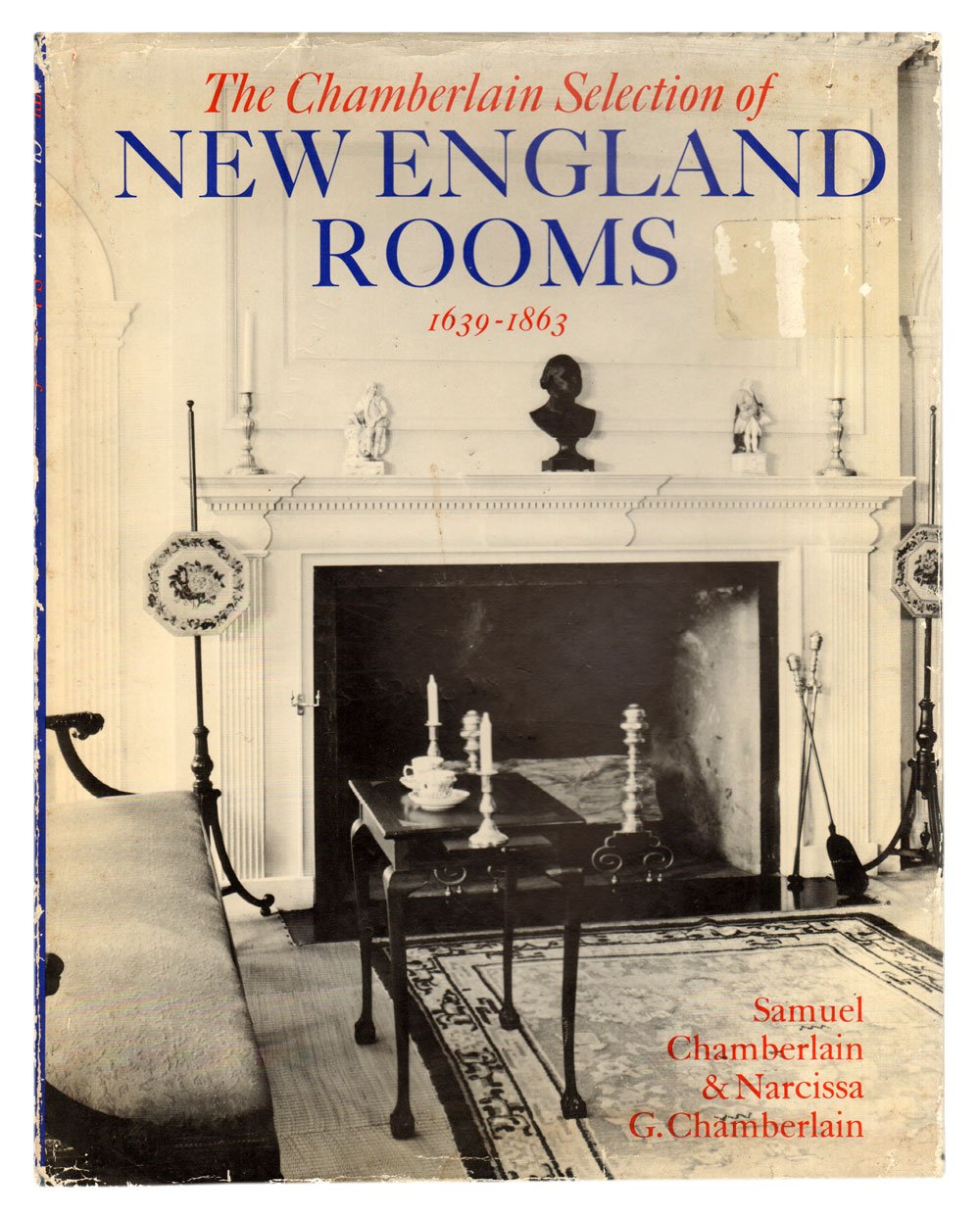 The Chamberlain Selection of New England Rooms, 16391863,Used