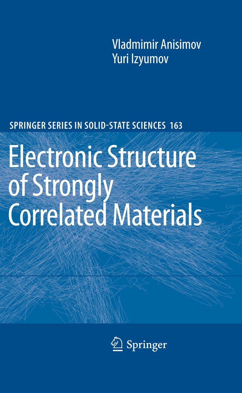 Electronic Structure of Strongly Correlated Materials (Springer Series in SolidState Sciences, 163),Used