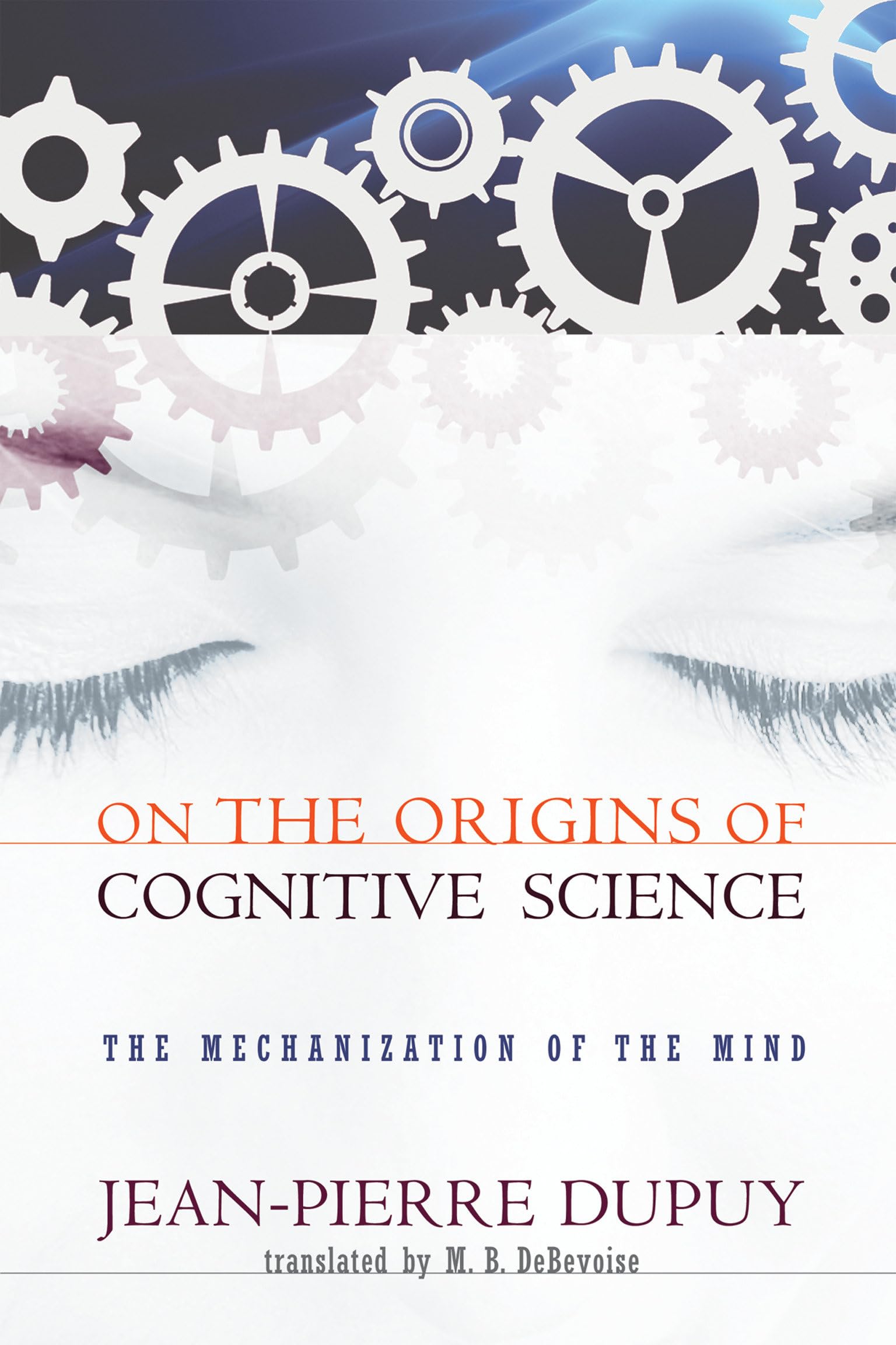 On the Origins of Cognitive Science: The Mechanization of the Mind (Mit Press),Used