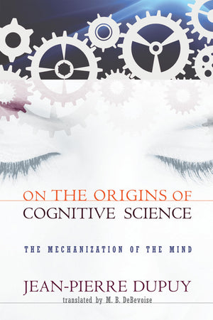 On the Origins of Cognitive Science: The Mechanization of the Mind (Mit Press),Used