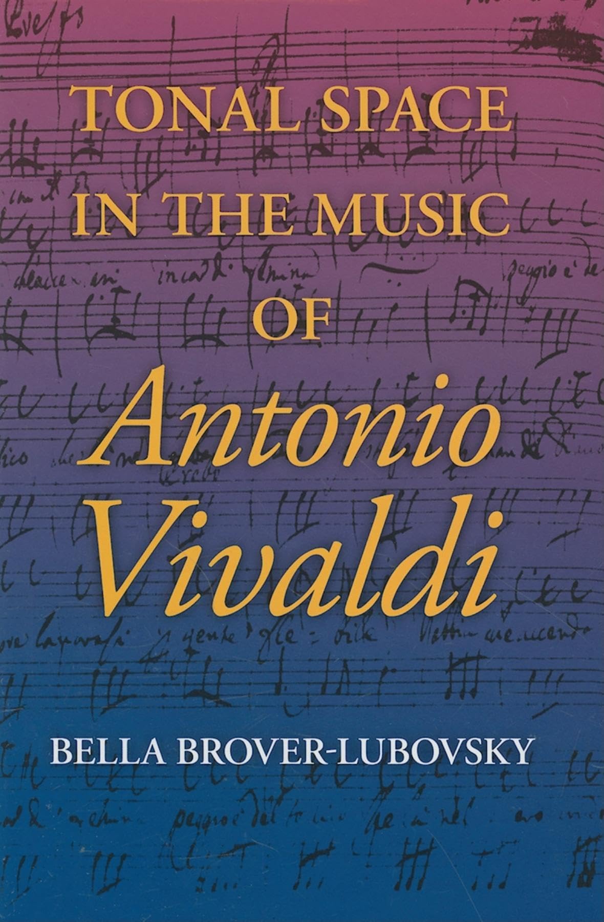 Tonal Space In The Music Of Antonio Vivaldi (Music And The Early Modern Imagination)