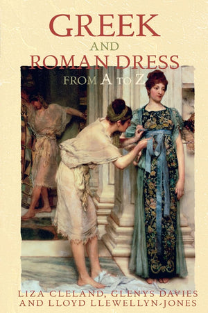 Greek and Roman Dress From A To Z (The Ancient World from A to Z),Used