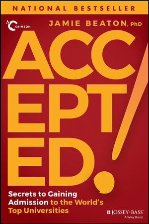 Accepted!: Secrets to Gaining Admission to the World's Top Universities,New