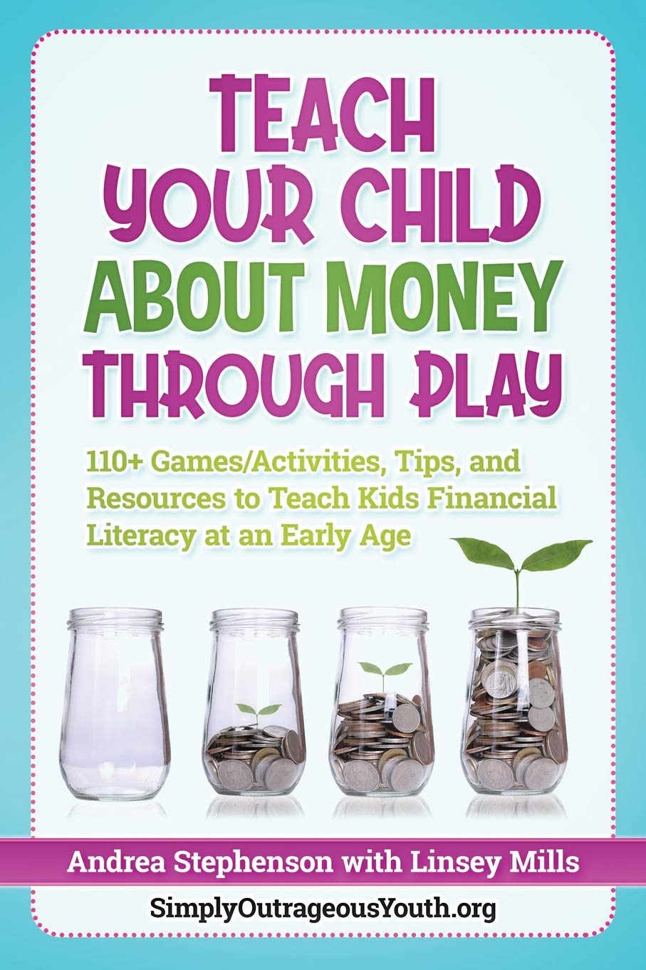 Teach Your Child About Money Through Play: 110+ Games/Activities, Tips, and Resources to Teach Kids Financial Literacy at an Ear,Used