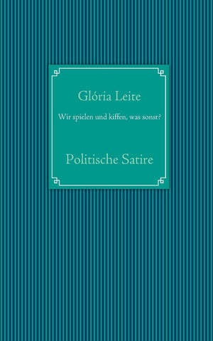 Wir spielen und kiffen, was sonst?: Politische Satire (German Edition),Used