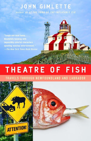 Theatre of Fish: Travels Through Newfoundland and Labrador,Used