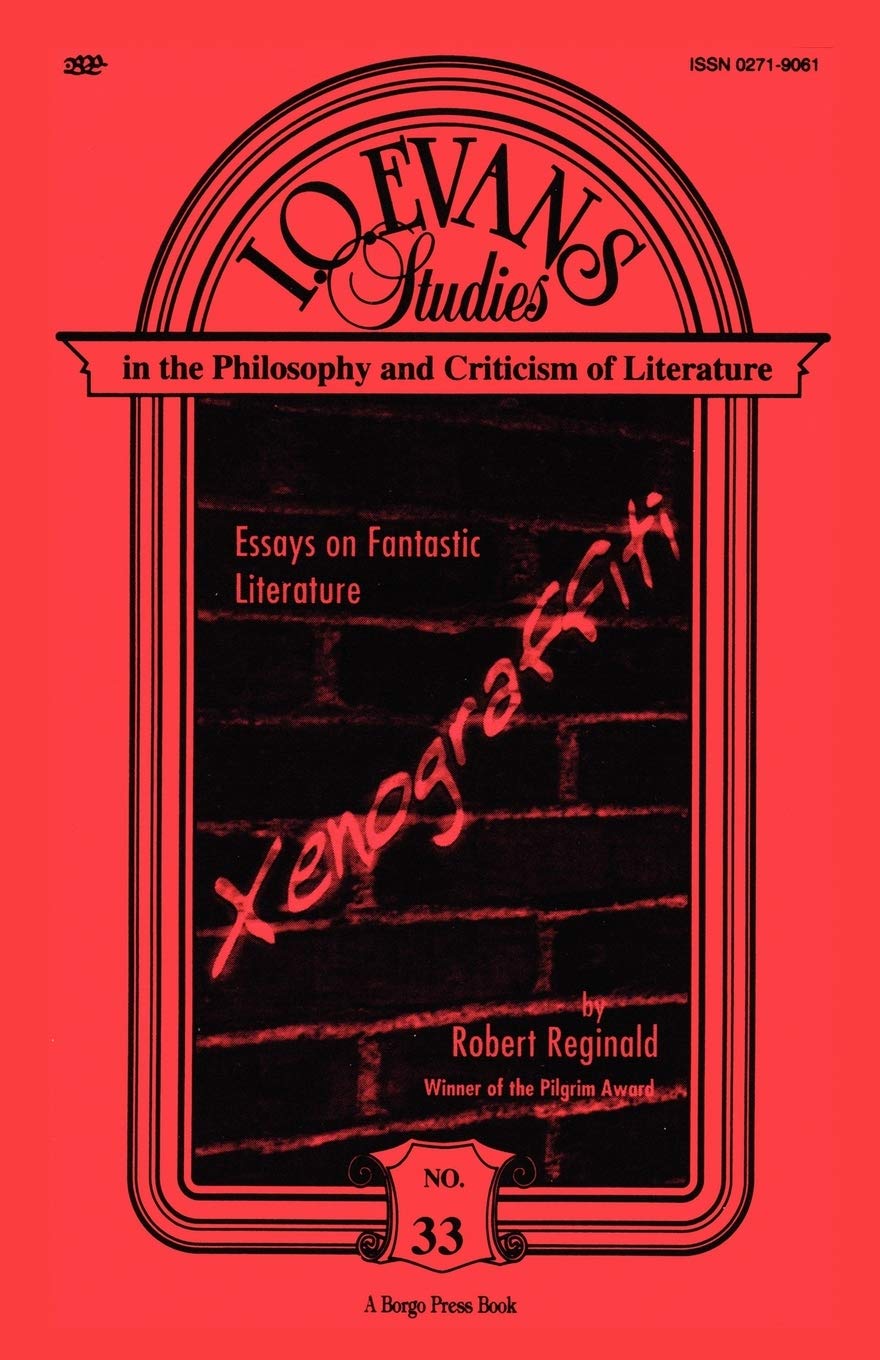 Xenograffiti: Essays On Fantastic Literature (I.O. Evans Studies In The Philosophy And Criticism Of Litera),New