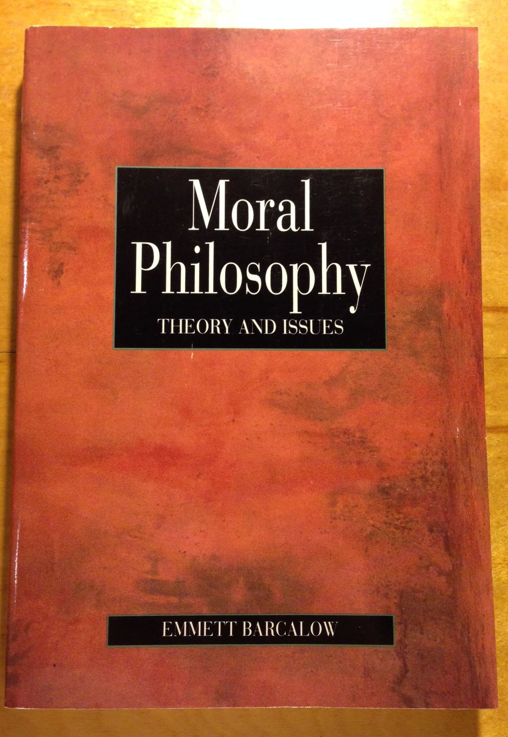 Moral Philosophy: Theory and Issues,Used