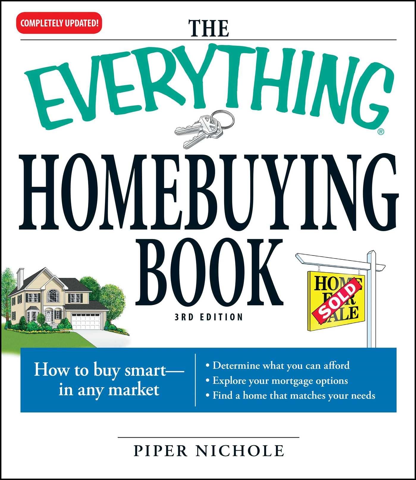 The Everything Homebuying Book: How to buy smart  in any market..Determine what you can afford...Explore your mortgage options,Used