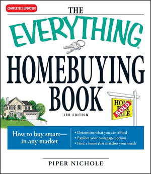 The Everything Homebuying Book: How to buy smart  in any market..Determine what you can afford...Explore your mortgage options,Used
