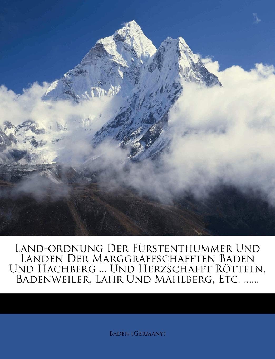 LandOrdnung Der Furstenthummer Und Landen Der Marggraffschafften Baden Und Hachberg ... Und Herzschafft Rotteln, Badenweiler, L,Used