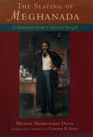 The Slaying of Meghanada: A Ramayana from Colonial Bengal,Used