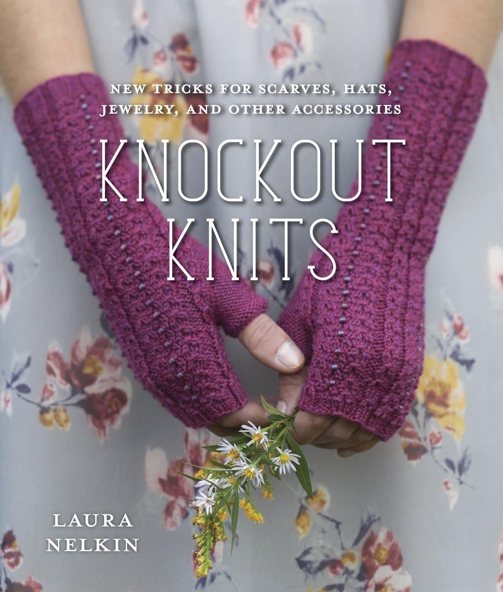 Knockout Knits: New Tricks For Scarves, Hats, Jewelry, And Other Accessories