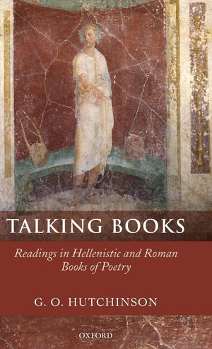 Talking Books: Readings in Hellenistic and Roman Books of Poetry,Used