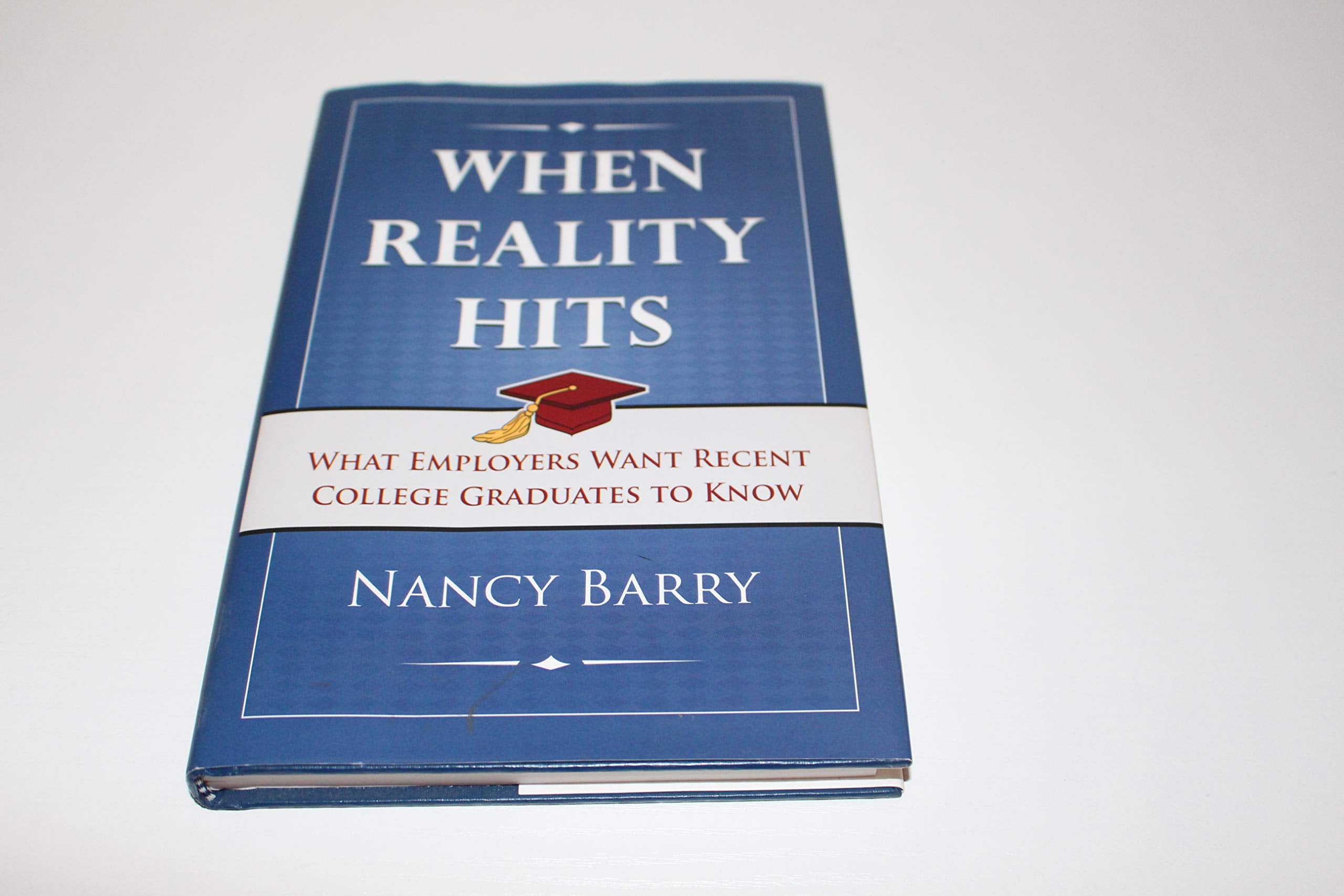 When Reality Hits: What Employers Want Recent College Graduates To Know,Used