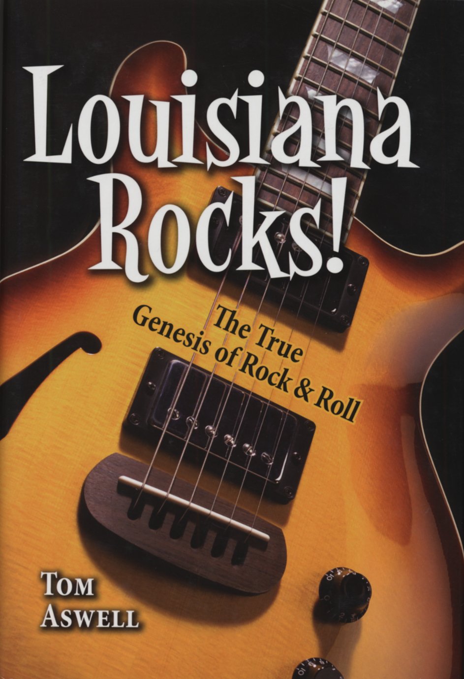 Louisiana Rocks!: The True Genesis of Rock and Roll,Used