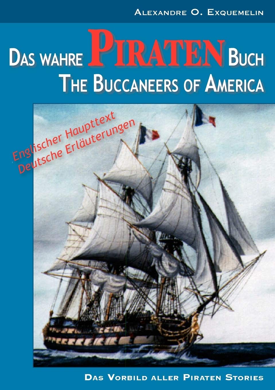 Das wahre Piraten Buch  The Buccaneers of America: [oder: The Pirates of Panama; zweisprachige Ausgabe] (German Edition),Used