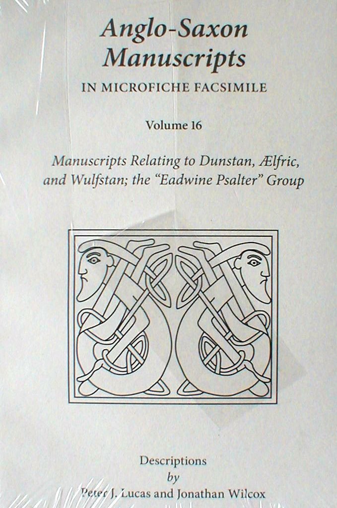 Manuscripts relating to Dunstan, Elfric, and Wulfstan; the 'Eadwine Psalter' Group (Volume 16) (Medieval and Renaissance Texts a,New