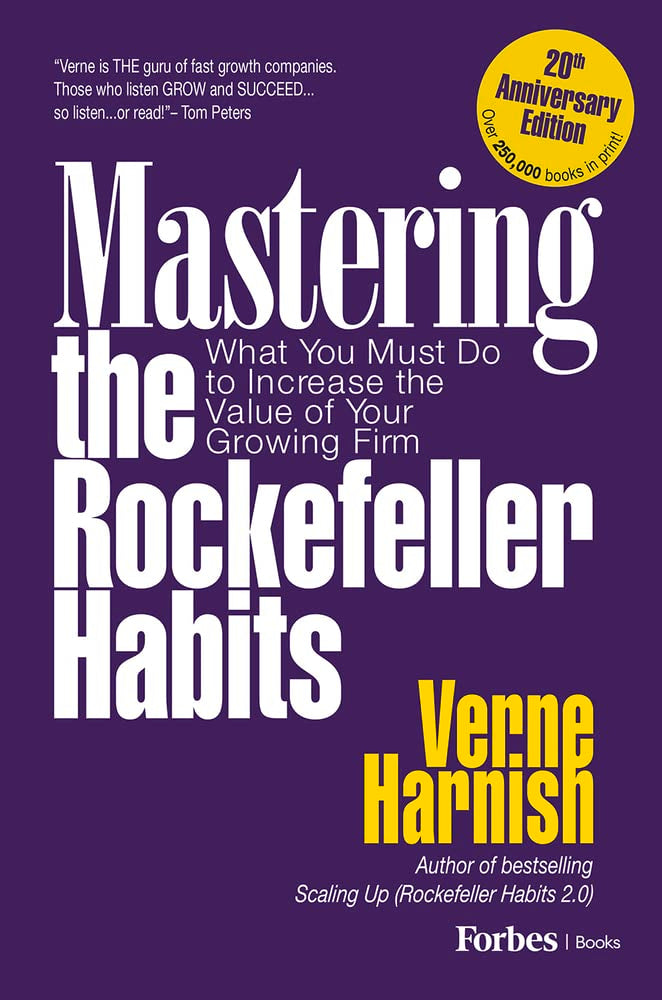 Mastering the Rockefeller Habits 20th Edition: What You Must Do to Increase the Value of Your Growing Firm,New