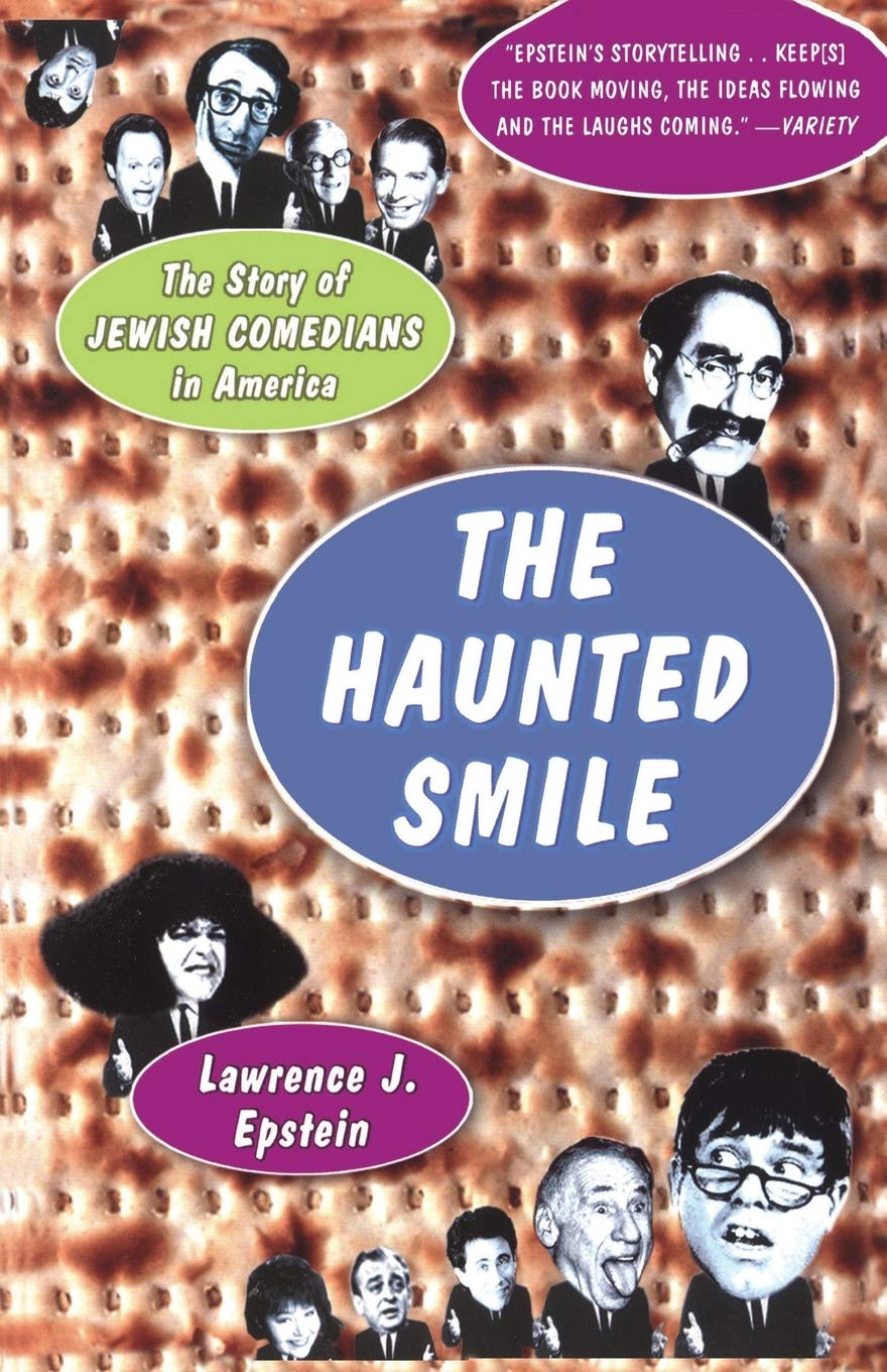 The Haunted Smile: The Story Of Jewish Comedians In America,New