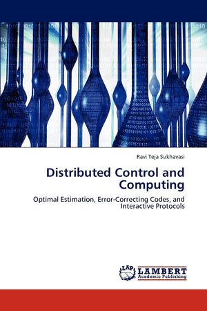 Distributed Control and Computing: Optimal Estimation, ErrorCorrecting Codes, and Interactive Protocols,Used