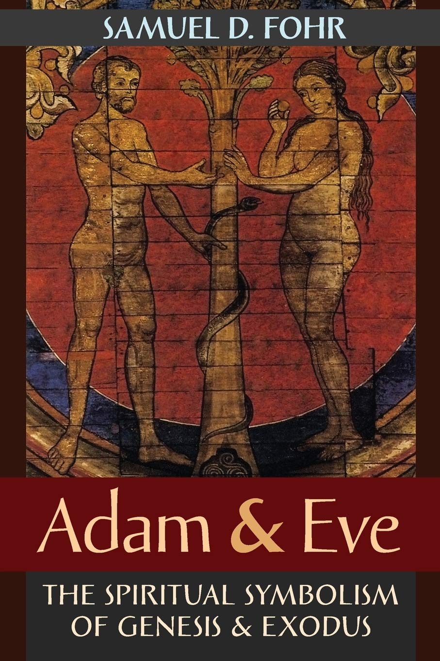 Adam & Eve: The Spiritual Symbolism Of Genesis & Exodus,Used