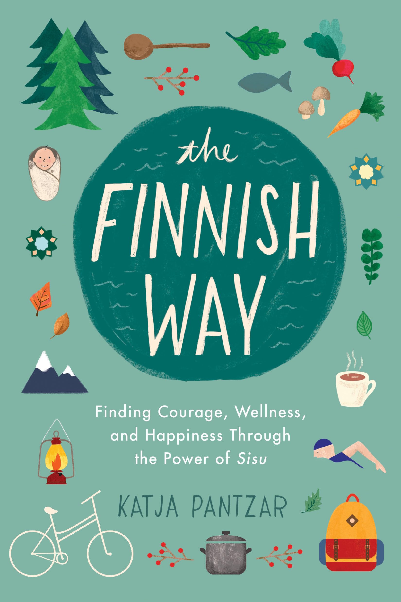 The Finnish Way: Finding Courage, Wellness, And Happiness Through The Power Of Sisu,Used