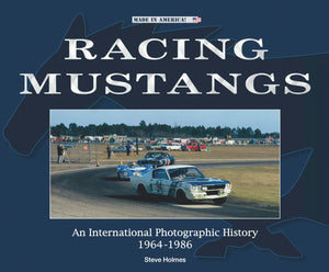 Racing Mustangs: An International Photographic History 19641986 (Made in America),Used