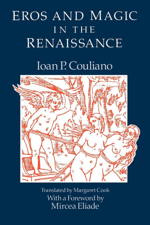 Eros and Magic in the Renaissance (Chicago Original Paperback)