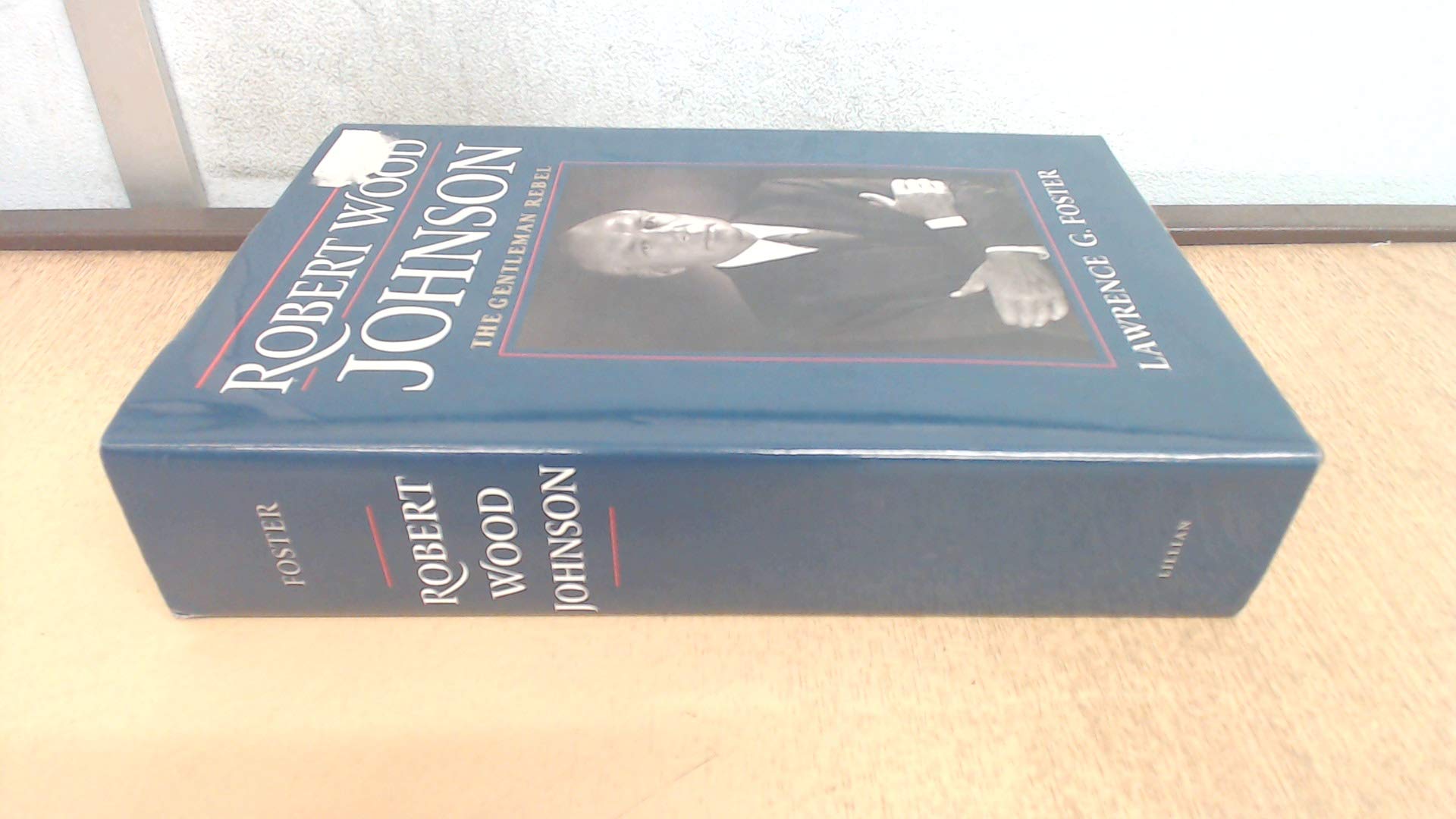 Robert Wood Johnson  The Gentleman Rebel-new,New
