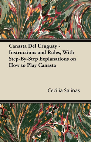 Canasta Del Uruguay  Instructions and Rules, With StepByStep Explanations on How to Play Canasta,Used