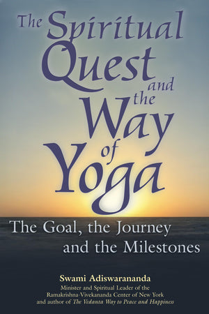 The Spiritual Quest and the Way of Yoga: The Goal, the Journey and the Milestones,Used