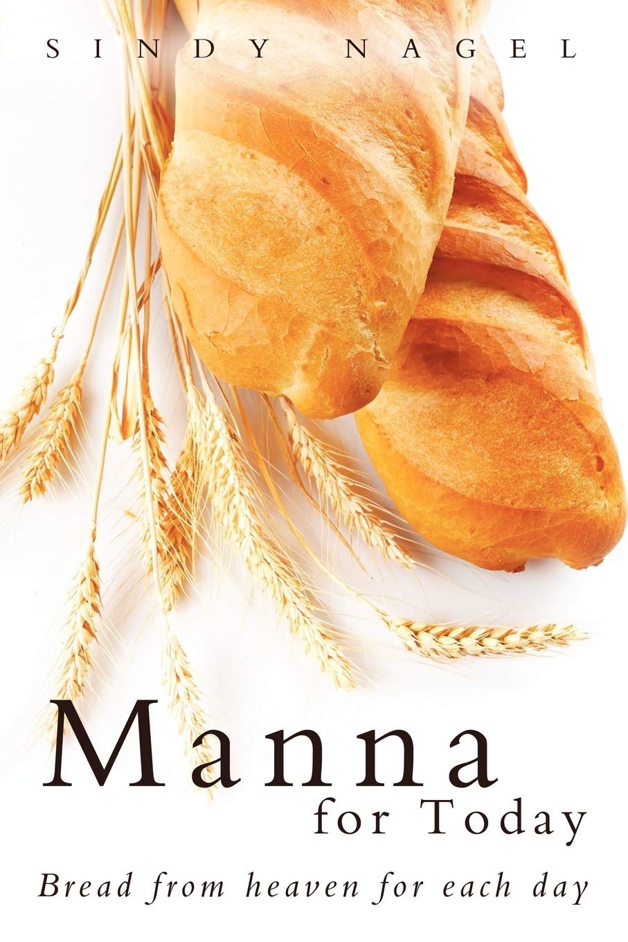 Manna For Today: Bread From Heaven For Each Day,Used