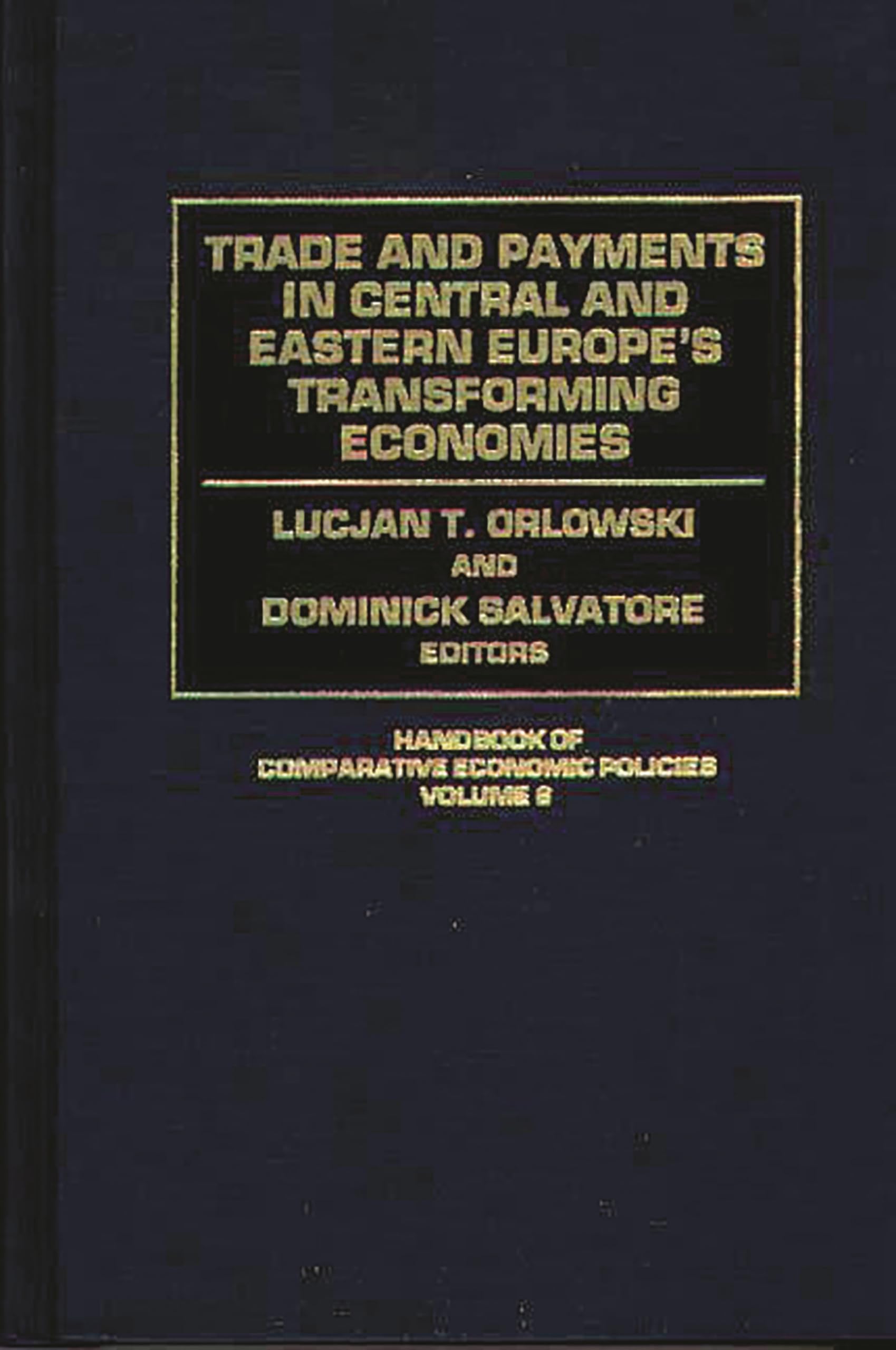Trade and Payments in Central and Eastern Europe's Transforming Economies (Handbook of Comparative Economic Policies),Used