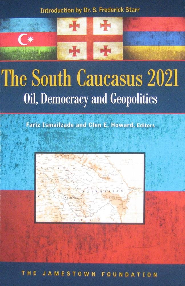 The South Caucasus 2021: Oil, Democracy and Geopolitics,Used