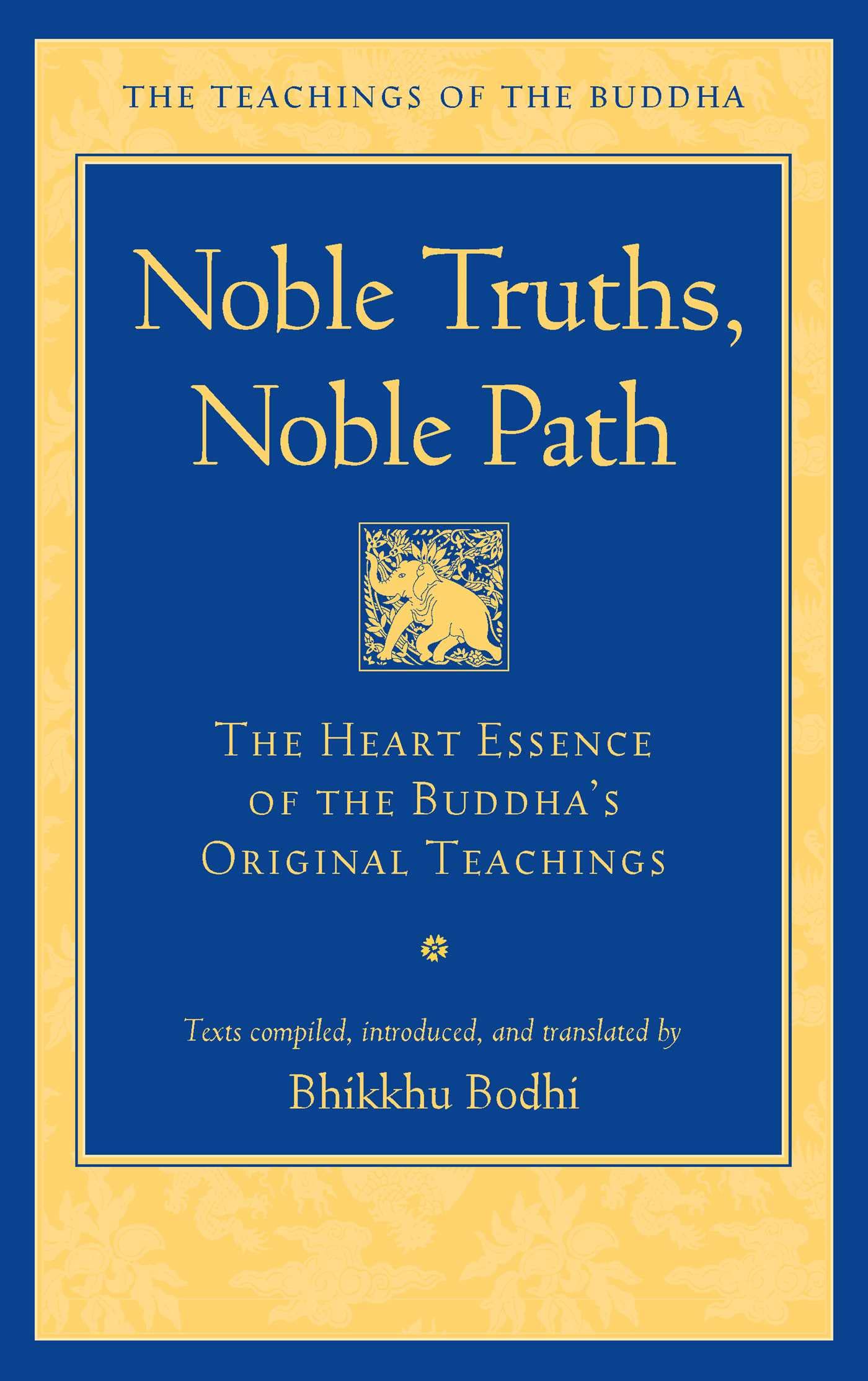 Noble Truths, Noble Path: The Heart Essence Of The Buddha'S Original Teachings (The Teachings Of The Buddha),Used