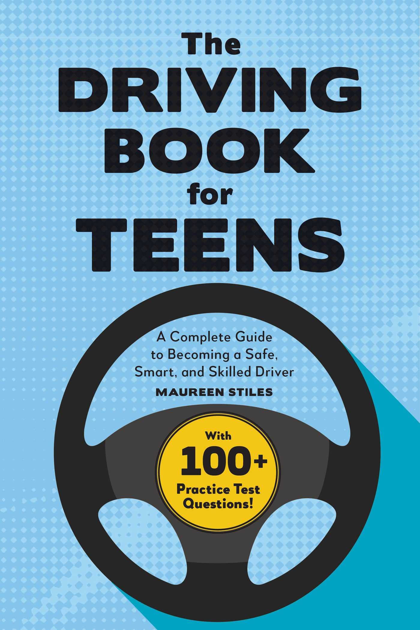 The Driving Book For Teens: A Complete Guide To Becoming A Safe, Smart, And Skilled Driver,Used