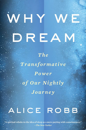 Why We Dream: The Transformative Power of Our Nightly Journey,Used