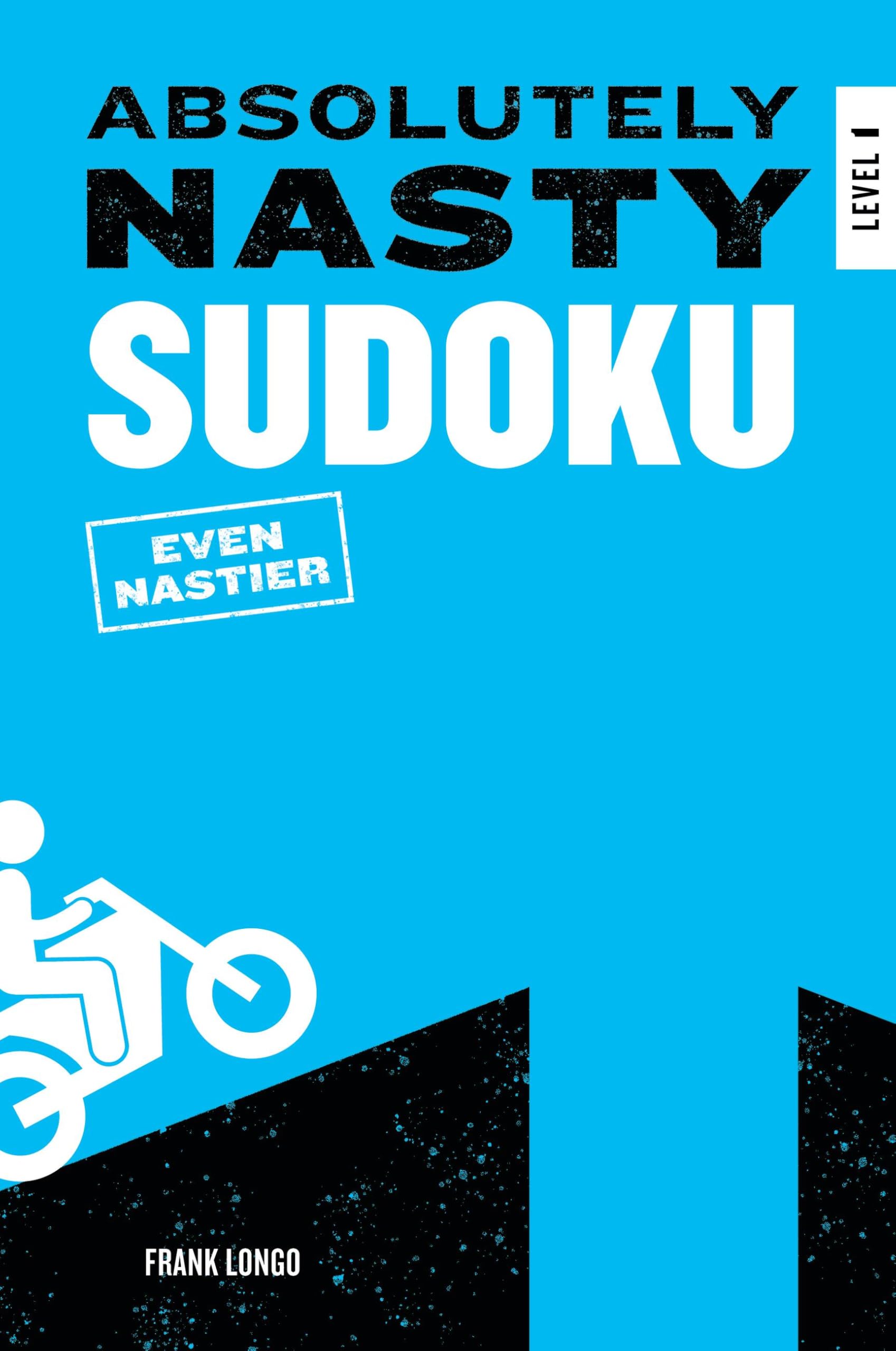 Absolutely Nasty Sudoku: Even Nastier  Level 1 (Absolutely Nasty Series)