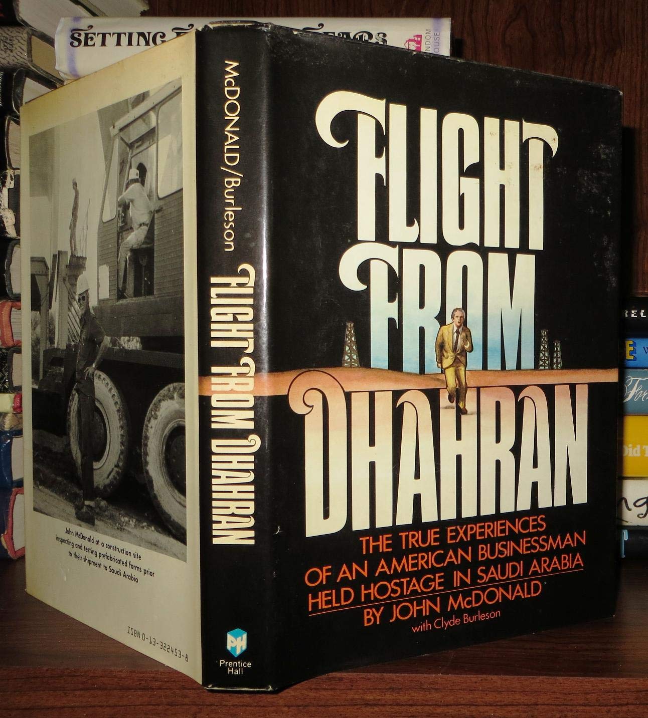 Flight From Dhahran: The True Experiences Of An American Businessman Held Hostage In Saudi Arabia-new