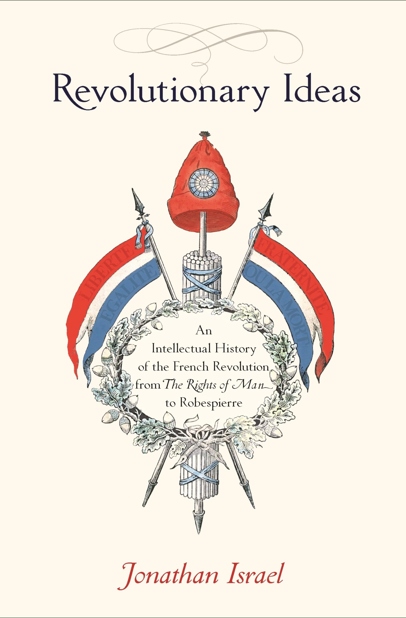 Revolutionary Ideas: An Intellectual History of the French Revolution from The Rights of Man to Robespierre,Used